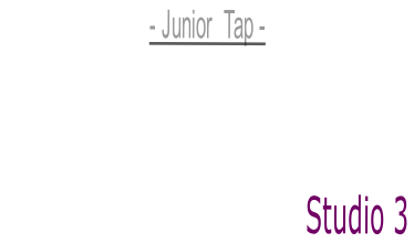 - Junior  Tap -                                       Studio 3